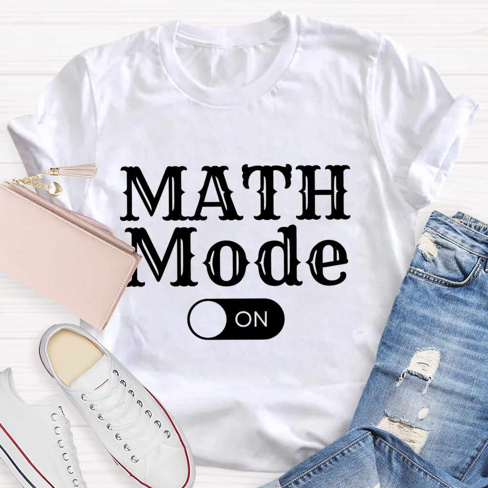 Math Mode On T-shirt