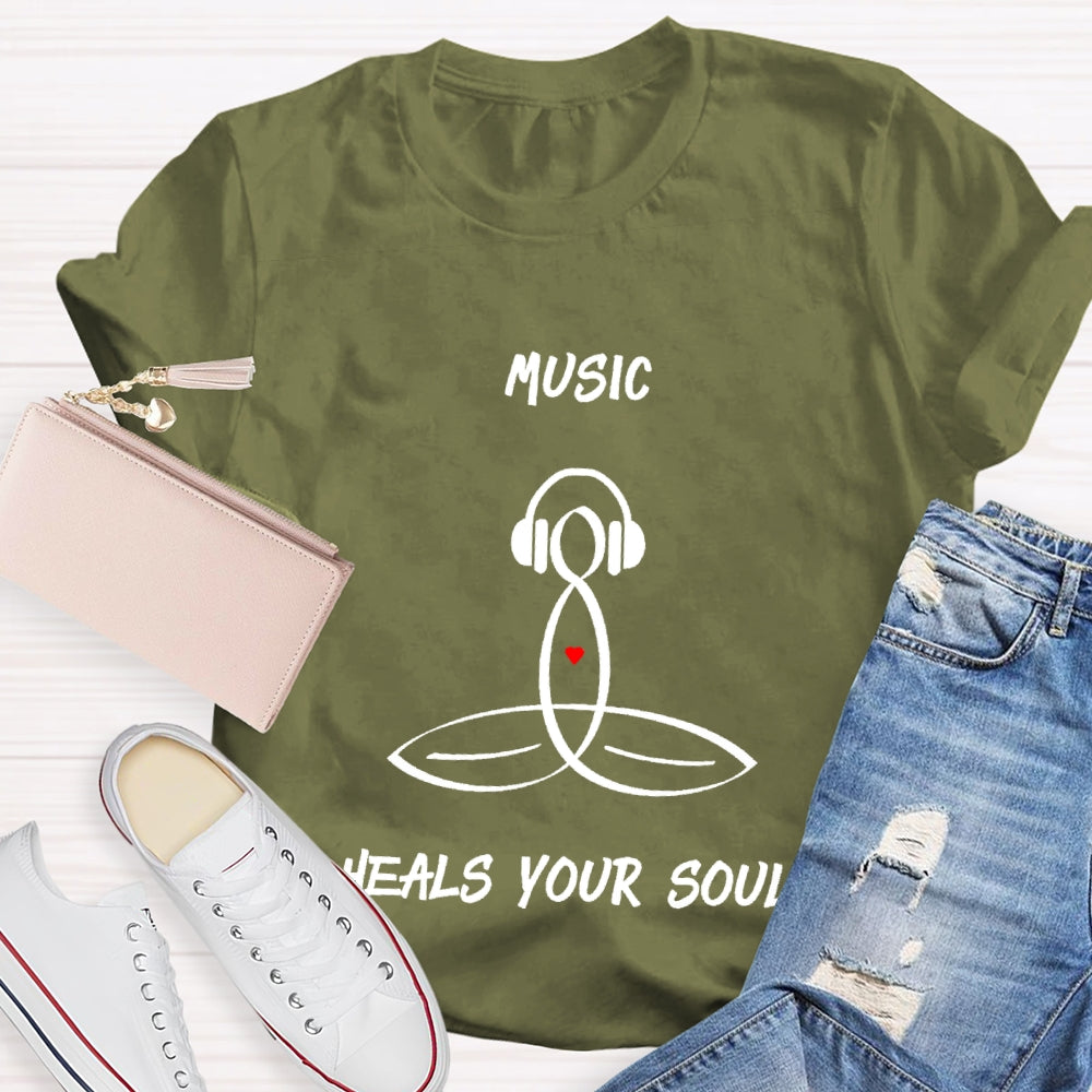 Music Heals My Soul  T-shirt