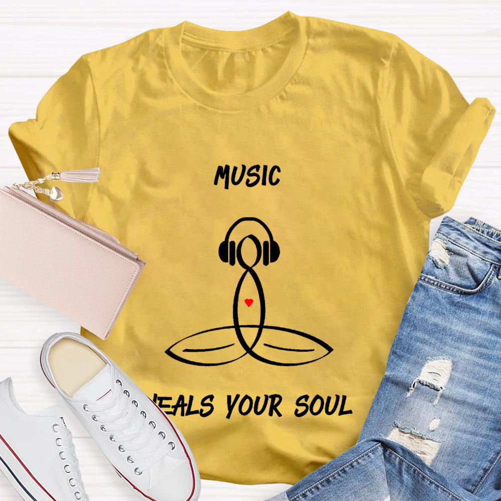 Music Heals My Soul  T-shirt