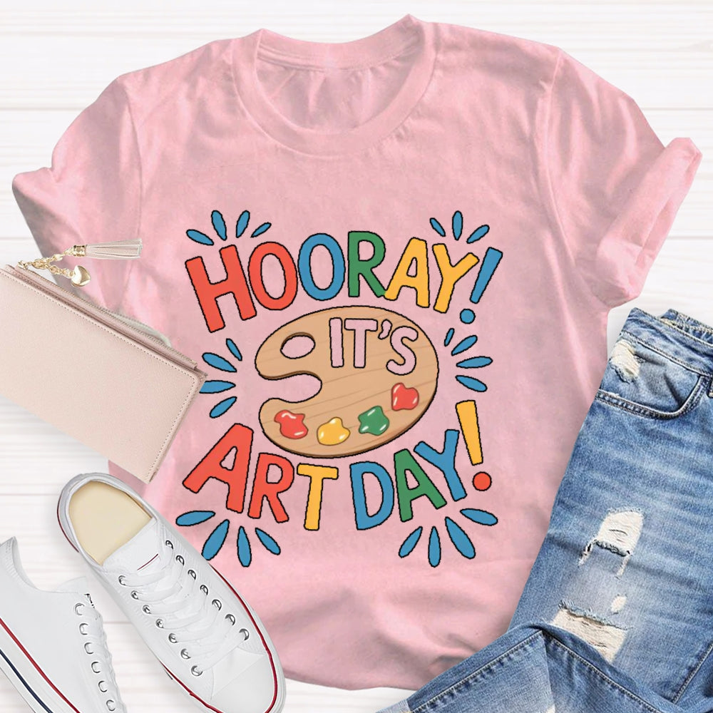Hooray It's Art Day Art Student Teacher T-shirt