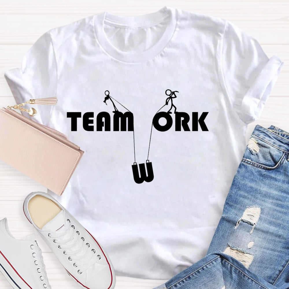 Teamwork And Work T-shirt