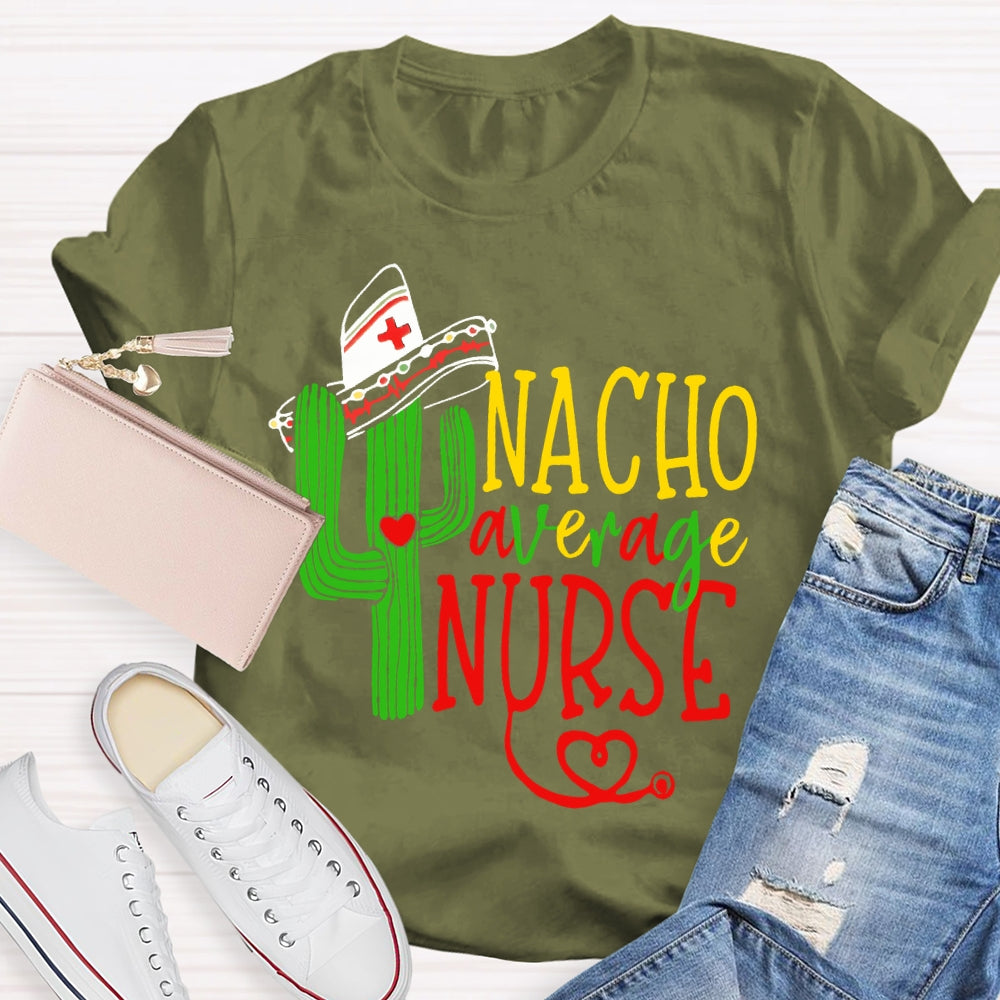 Nacho Average Nurse  T-shirt
