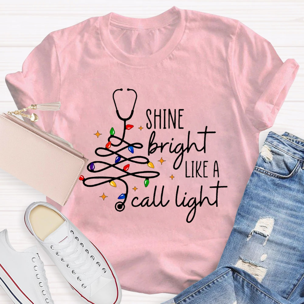 Shine Bright Like A Call Light  T-shirt