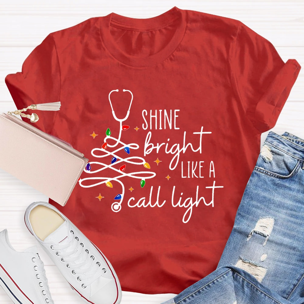 Shine Bright Like A Call Light  T-shirt