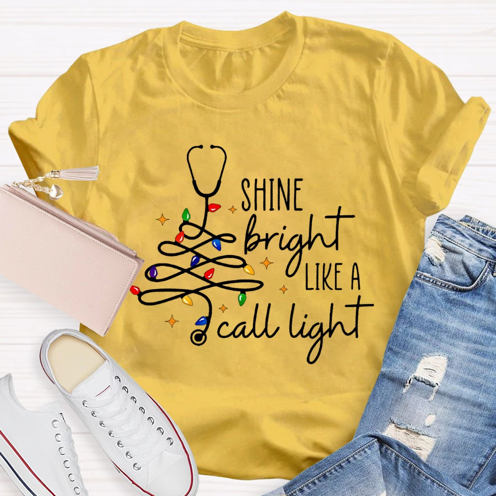 Shine Bright Like A Call Light  T-shirt