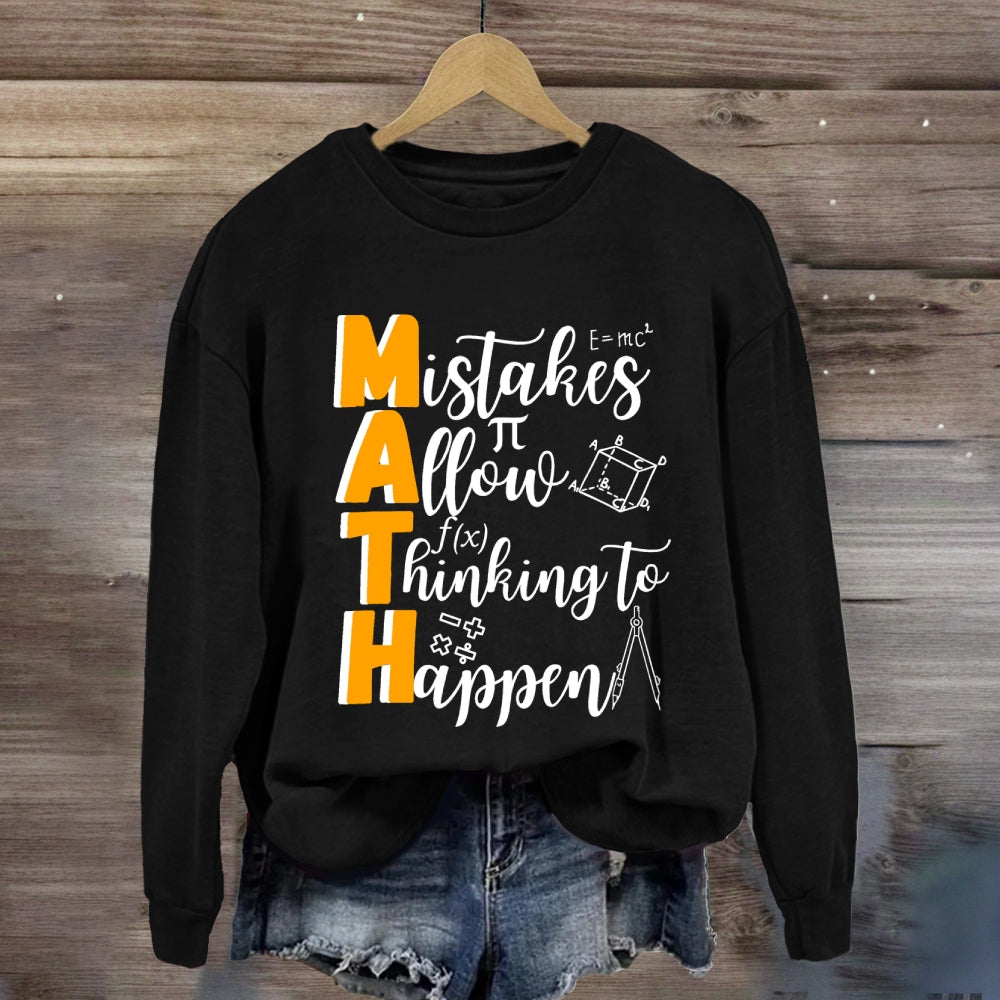 Mistakes Allow Thinking to Happen Sweatshirt