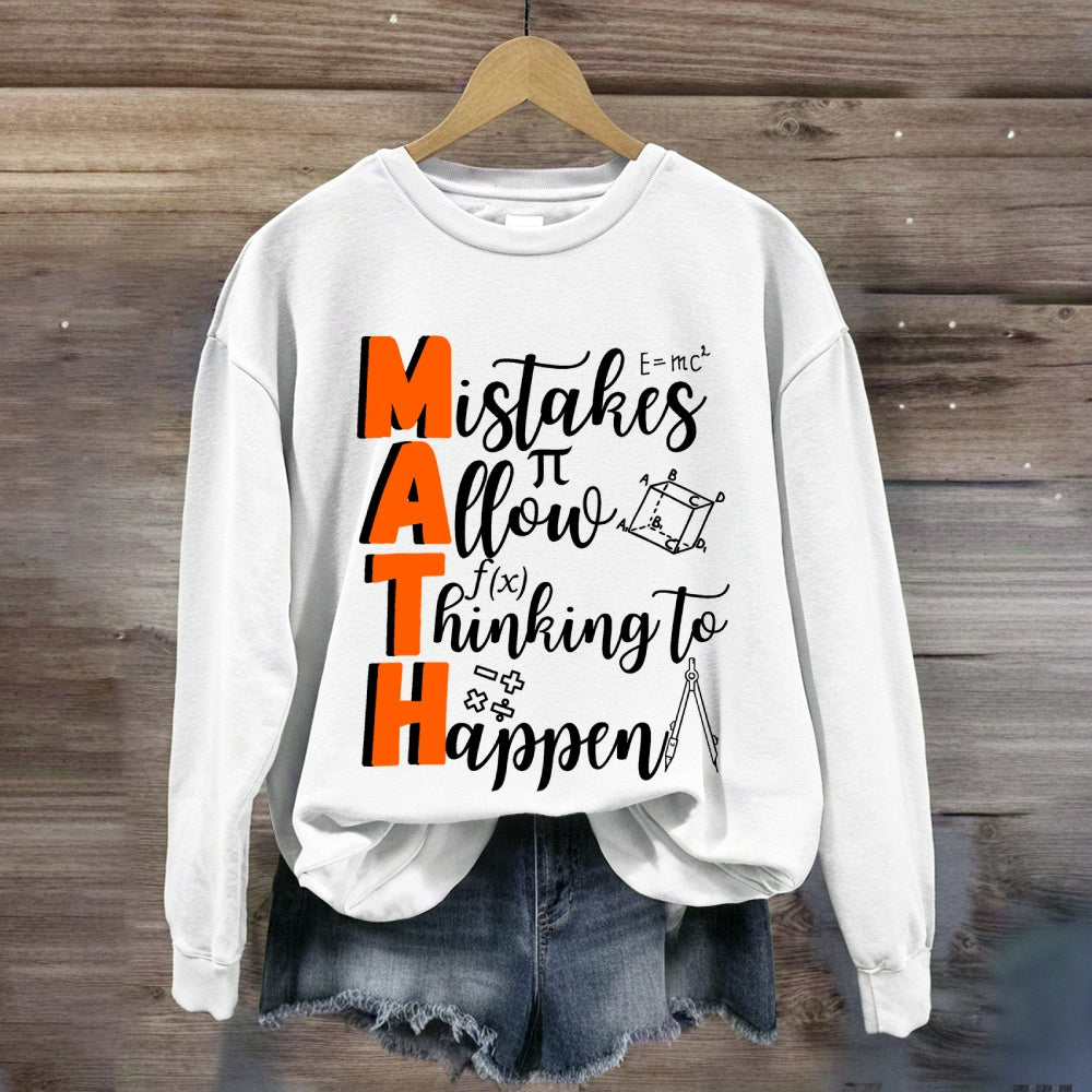 Mistakes Allow Thinking to Happen Sweatshirt