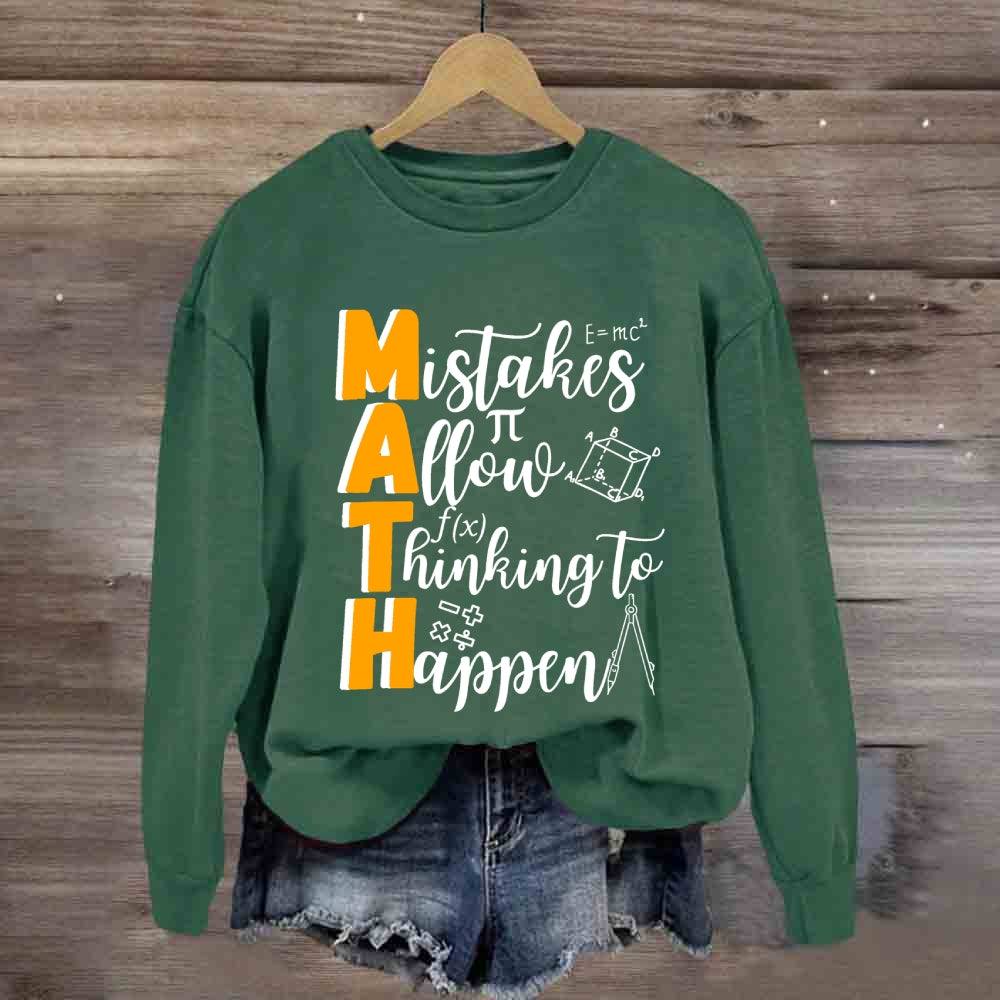 Mistakes Allow Thinking to Happen Sweatshirt