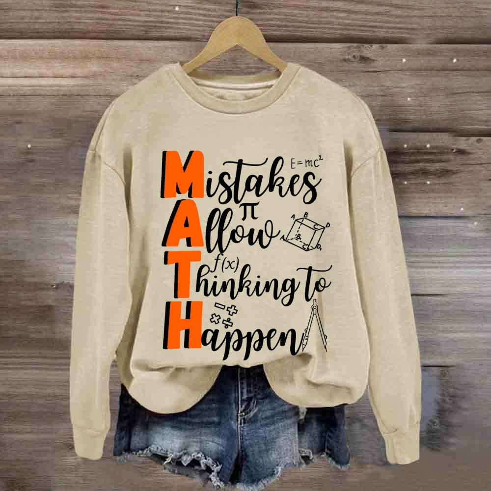 Mistakes Allow Thinking to Happen Sweatshirt