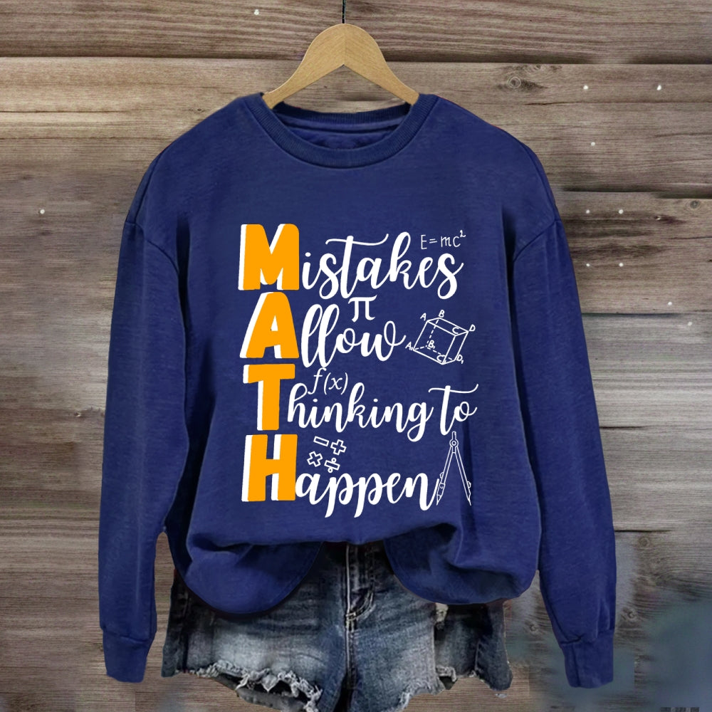 Mistakes Allow Thinking to Happen Sweatshirt