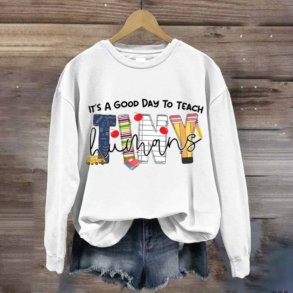 Colorful  Stripes It's A Good Day To Teach Tiny Humans Sweatshirt