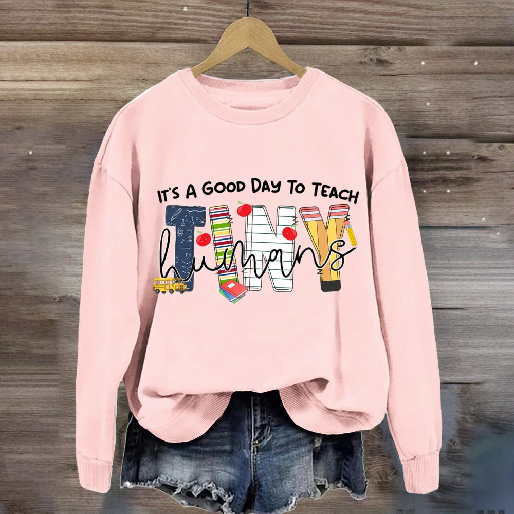Colorful  Stripes It's A Good Day To Teach Tiny Humans Sweatshirt