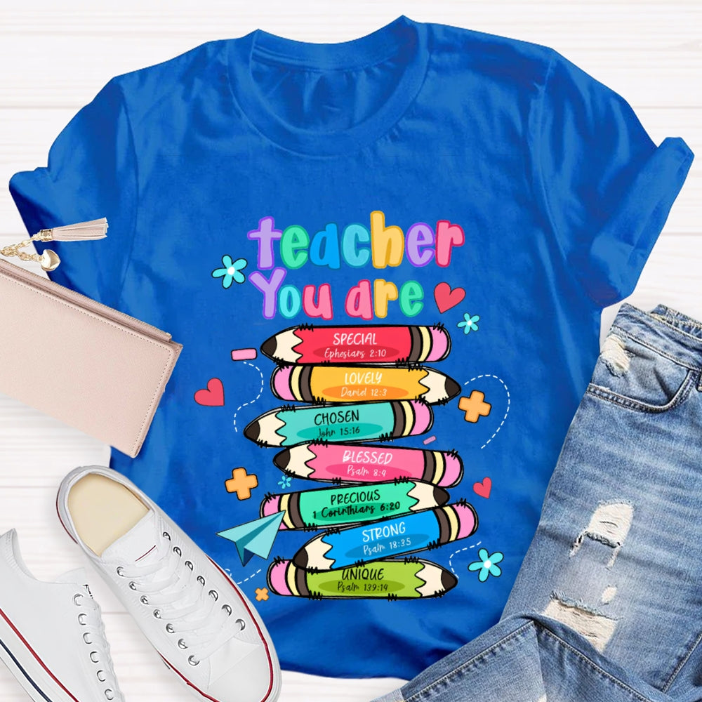 Teacher You Are Special Lovely Chosen Blessed Precious Strong Unique T-shirt