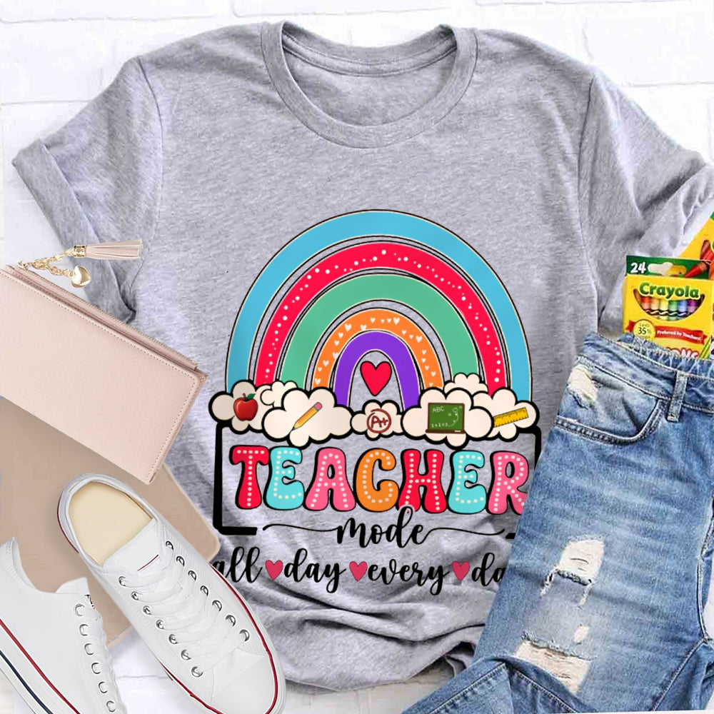 Teacher Mode All Day Every Day Rainbows And Clouds T-shirt