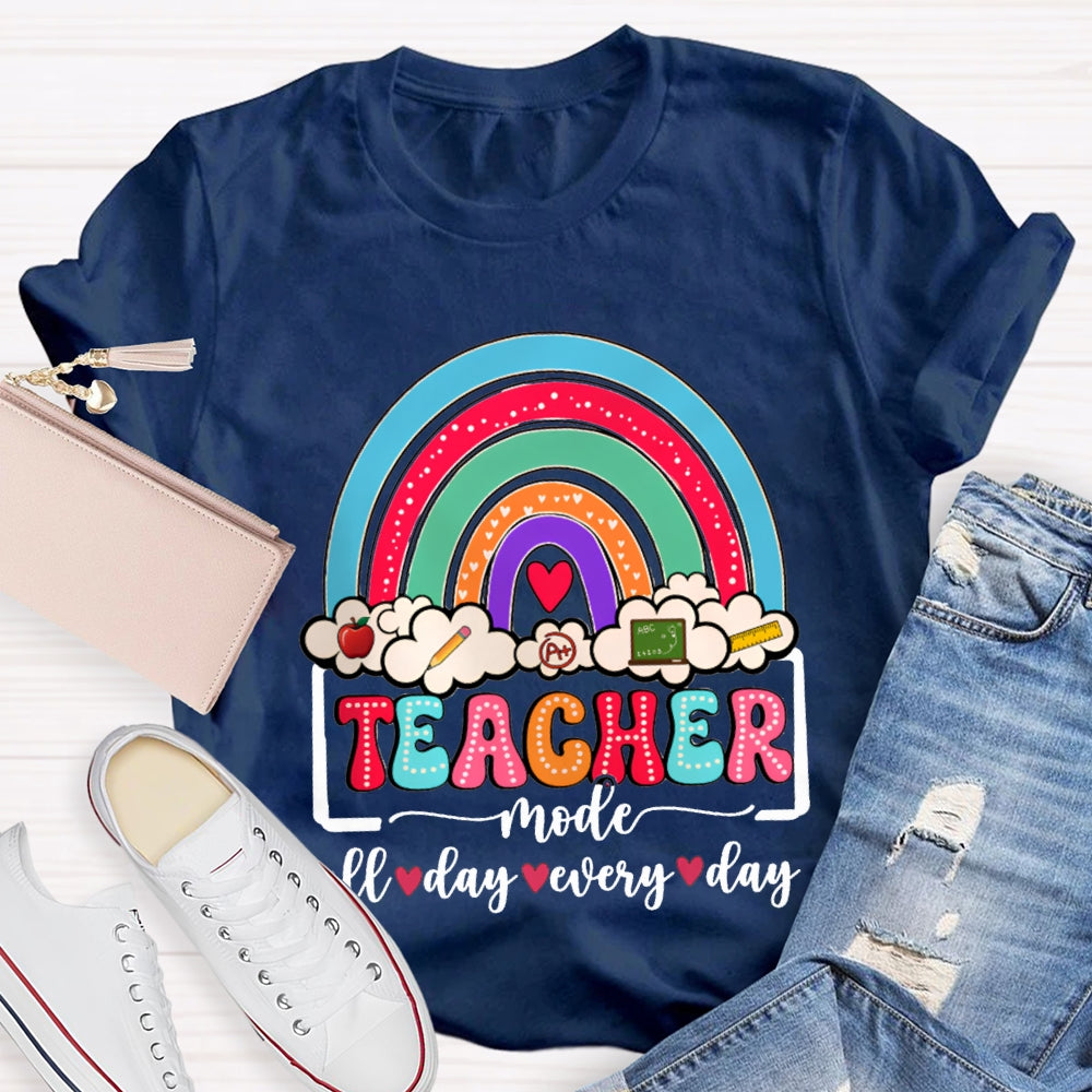Teacher Mode All Day Every Day Rainbows And Clouds T-shirt