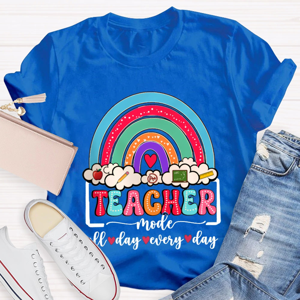 Teacher Mode All Day Every Day Rainbows And Clouds T-shirt