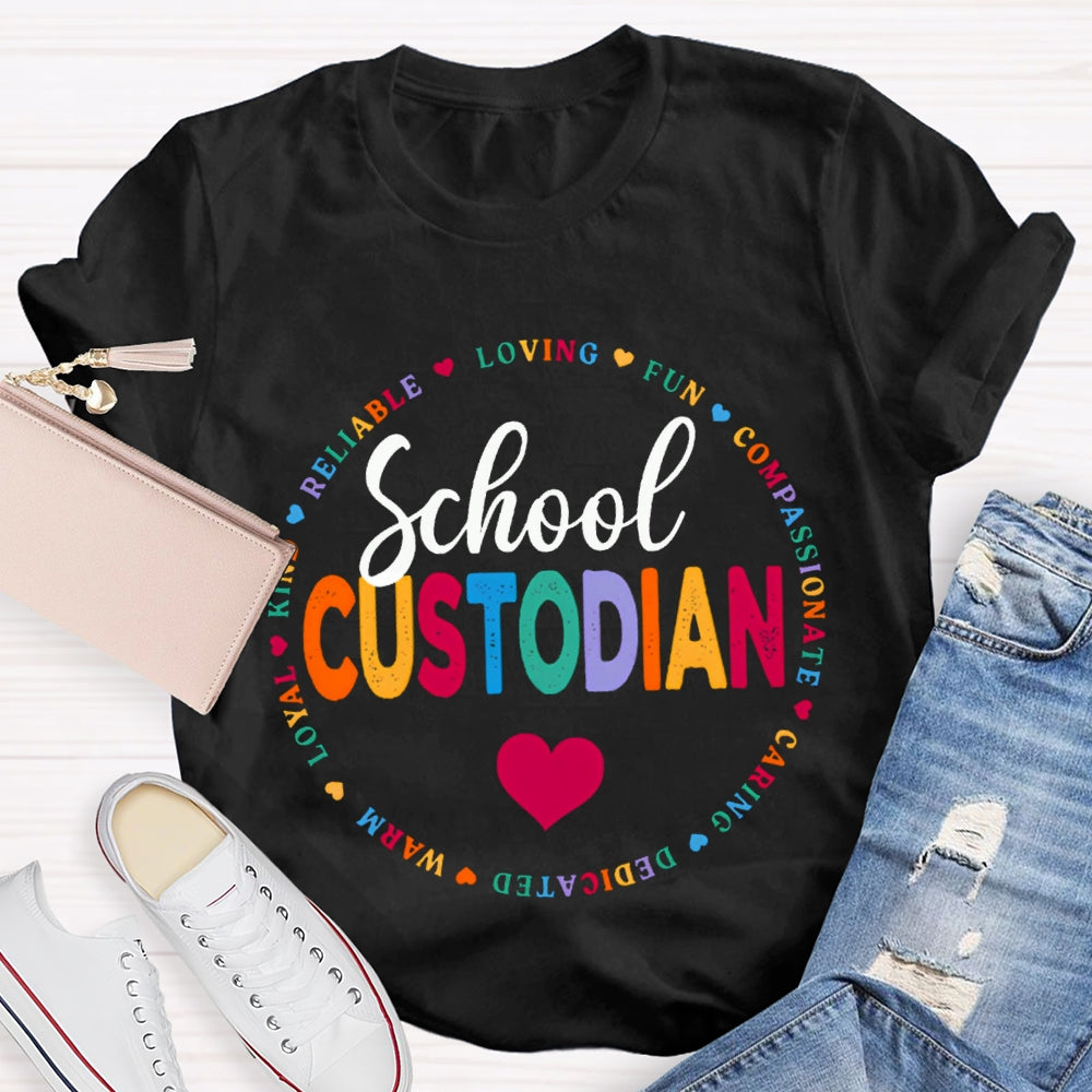 School Custodian Reliable Loving Fun Compassionate Caring Dedicated T-shirt