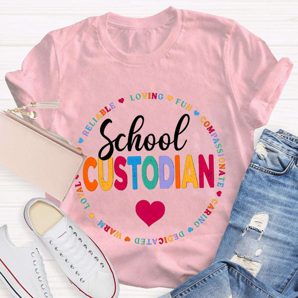 School Custodian Reliable Loving Fun Compassionate Caring Dedicated T-shirt