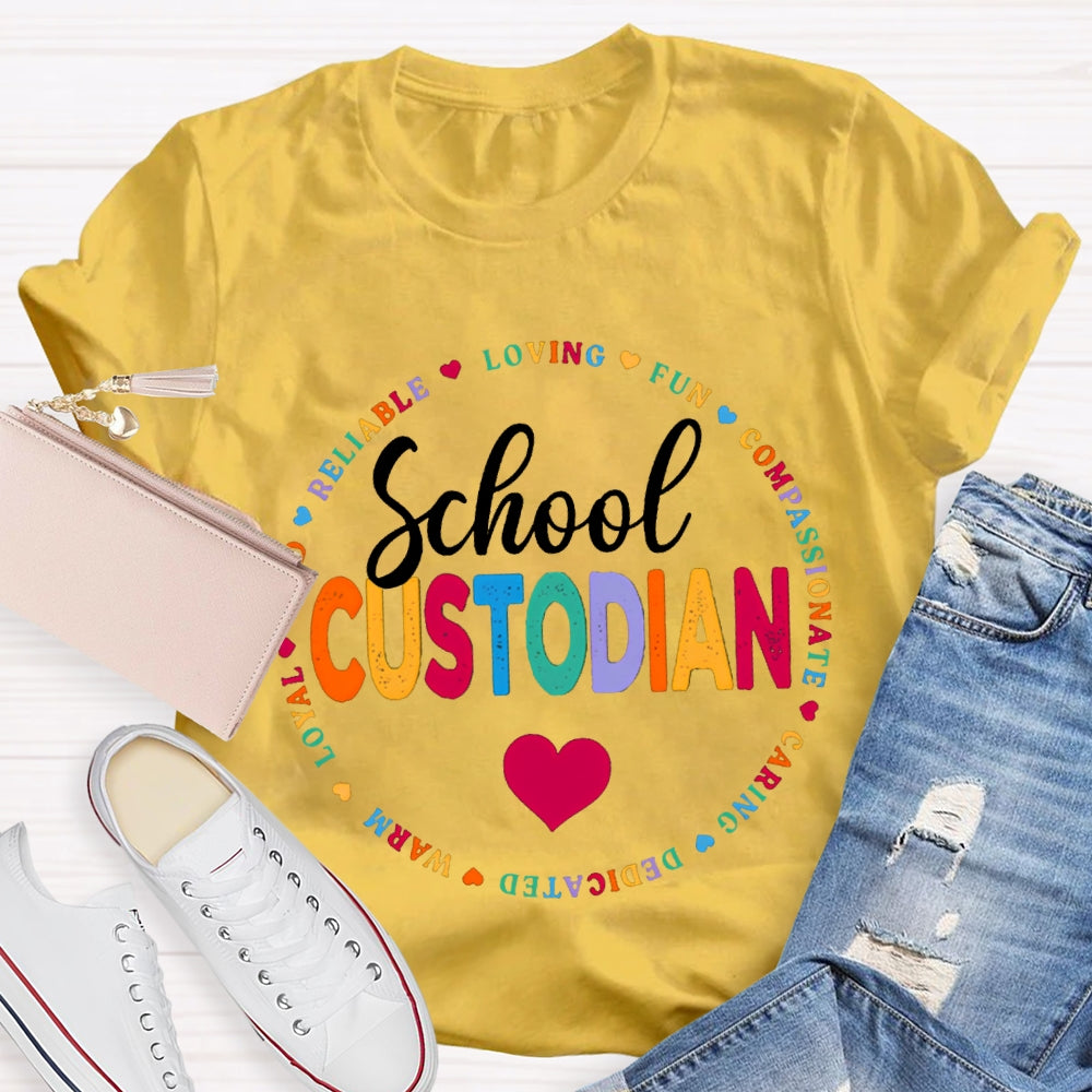 School Custodian Reliable Loving Fun Compassionate Caring Dedicated T-shirt