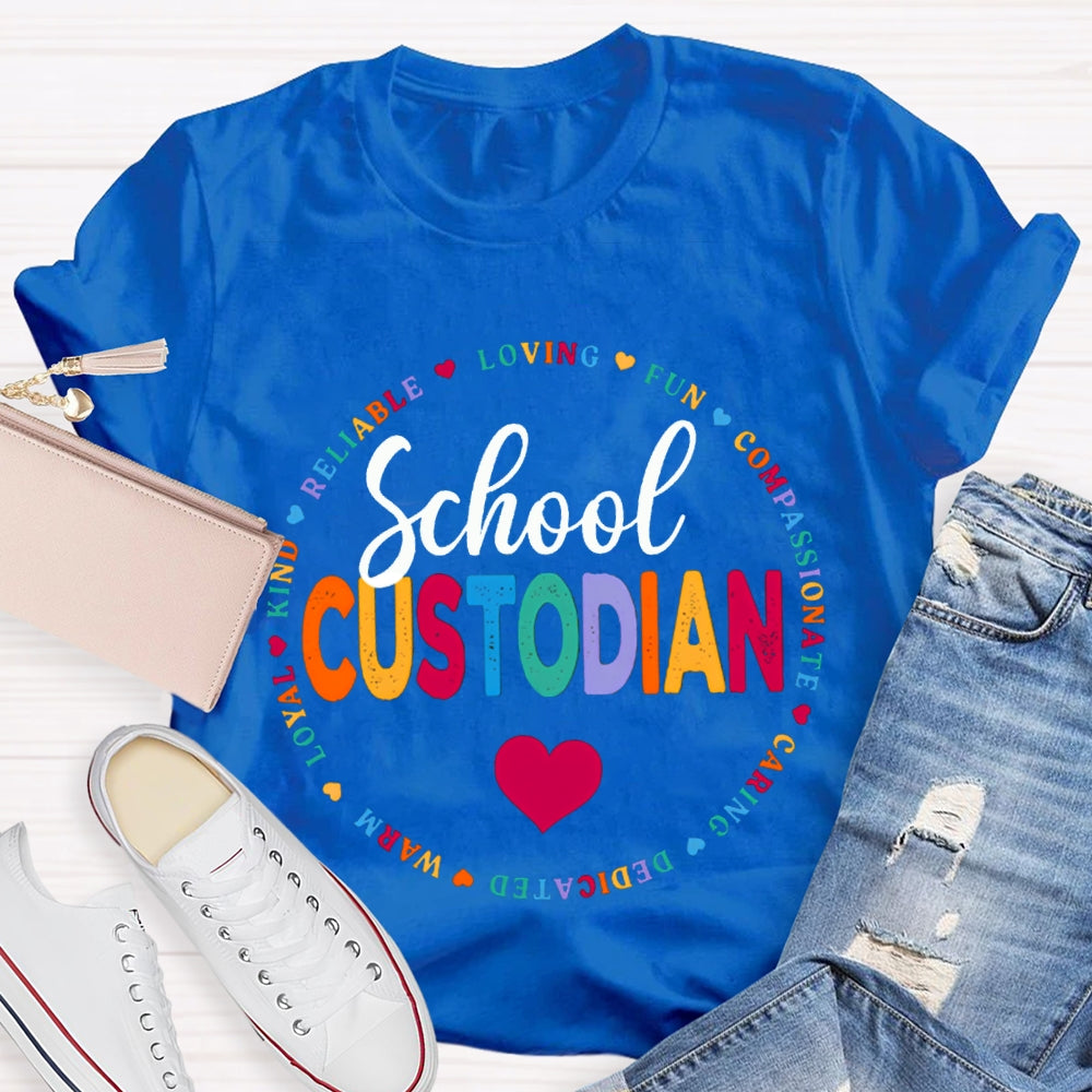 School Custodian Reliable Loving Fun Compassionate Caring Dedicated T-shirt