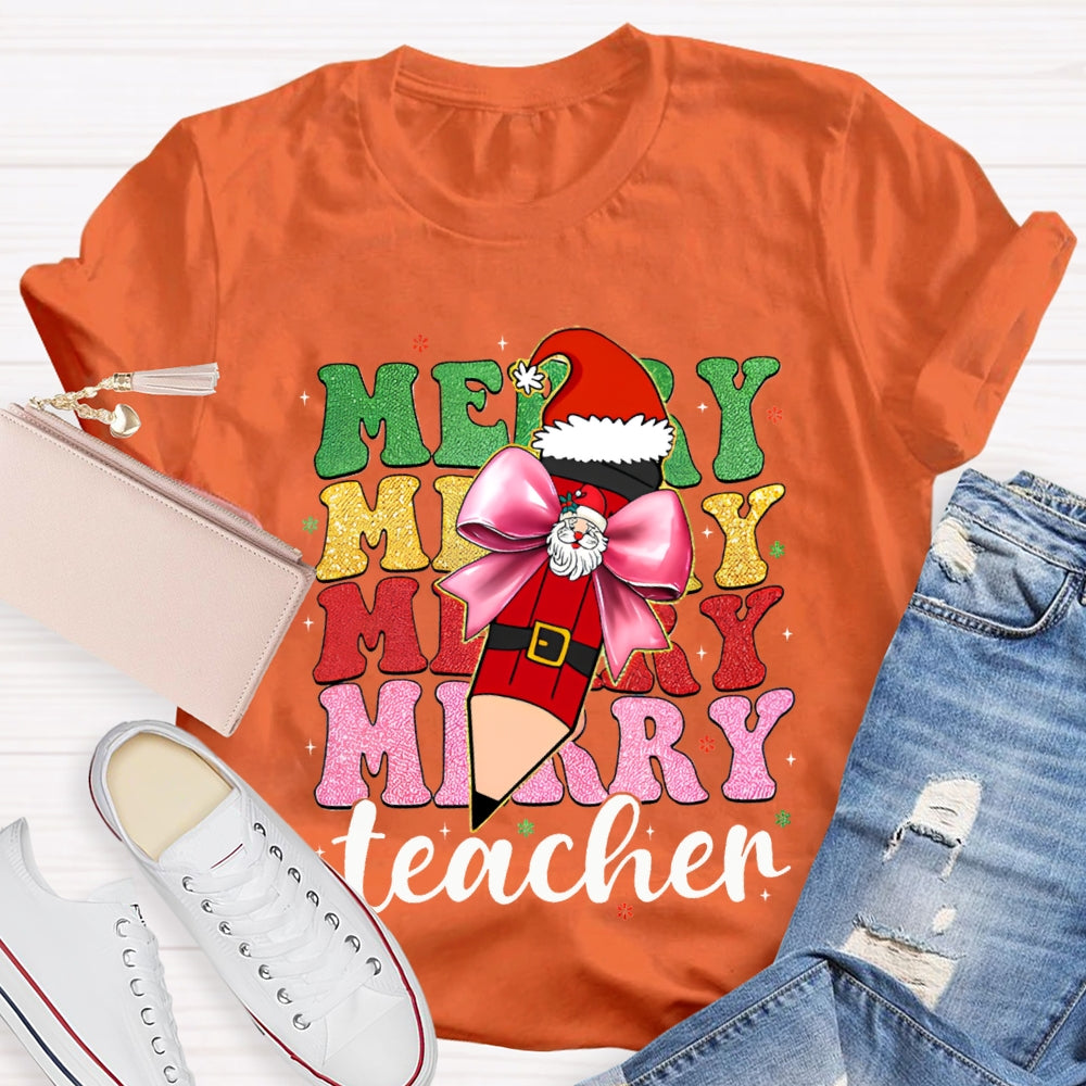 Merry Teacher Bow Santa Claus Pencils And Colored Fonts Christmas T-shirt