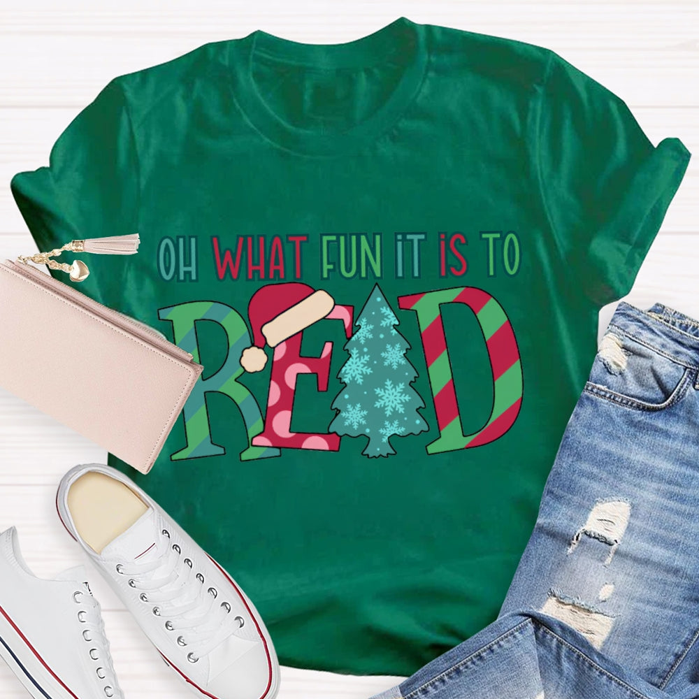 Oh What Fun It Is To Read Colorful Fonts And Christmas Tree T-shirt