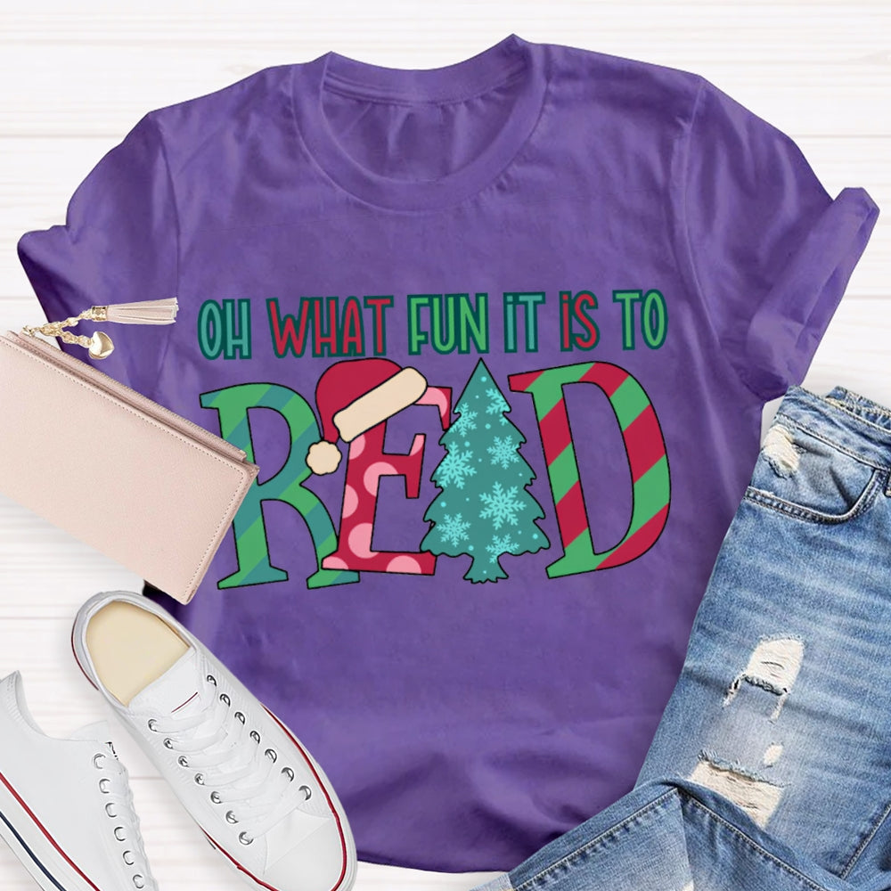 Oh What Fun It Is To Read Colorful Fonts And Christmas Tree T-shirt