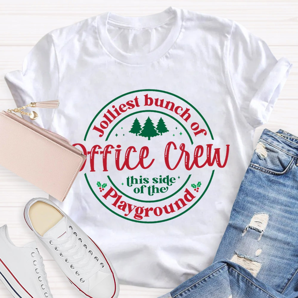 Jolliest Bunch Of Office Crew This Side Of The Playground T-shirt