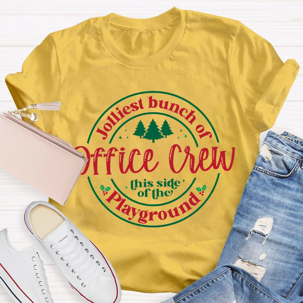 Jolliest Bunch Of Office Crew This Side Of The Playground T-shirt