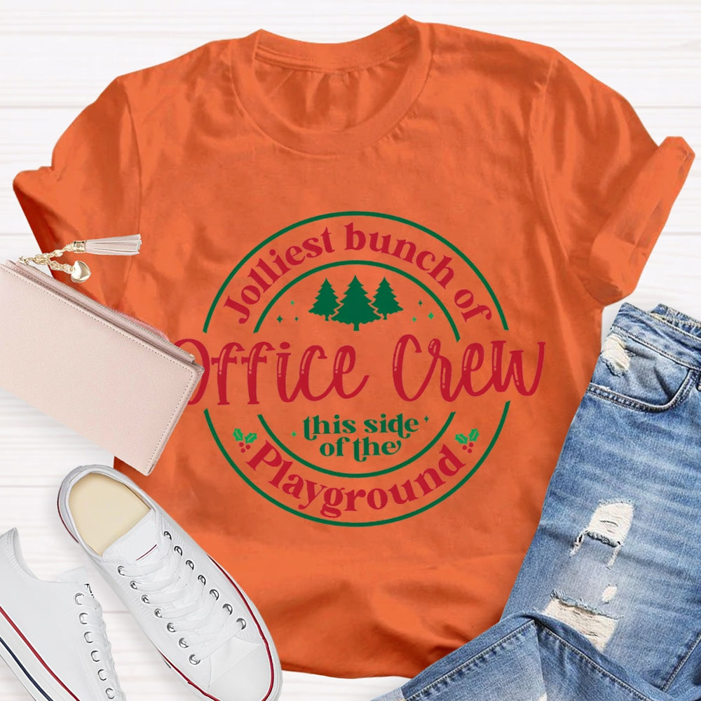 Jolliest Bunch Of Office Crew This Side Of The Playground T-shirt