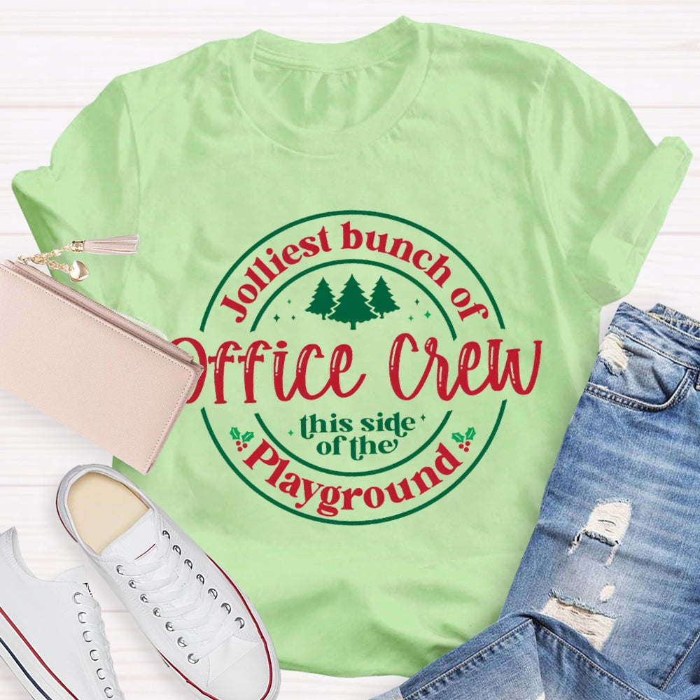 Jolliest Bunch Of Office Crew This Side Of The Playground T-shirt