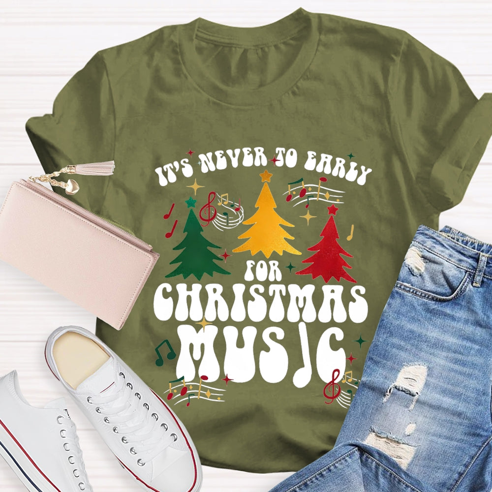 It'S Never To Early For Christmas Music Christmas Tree T-shirt