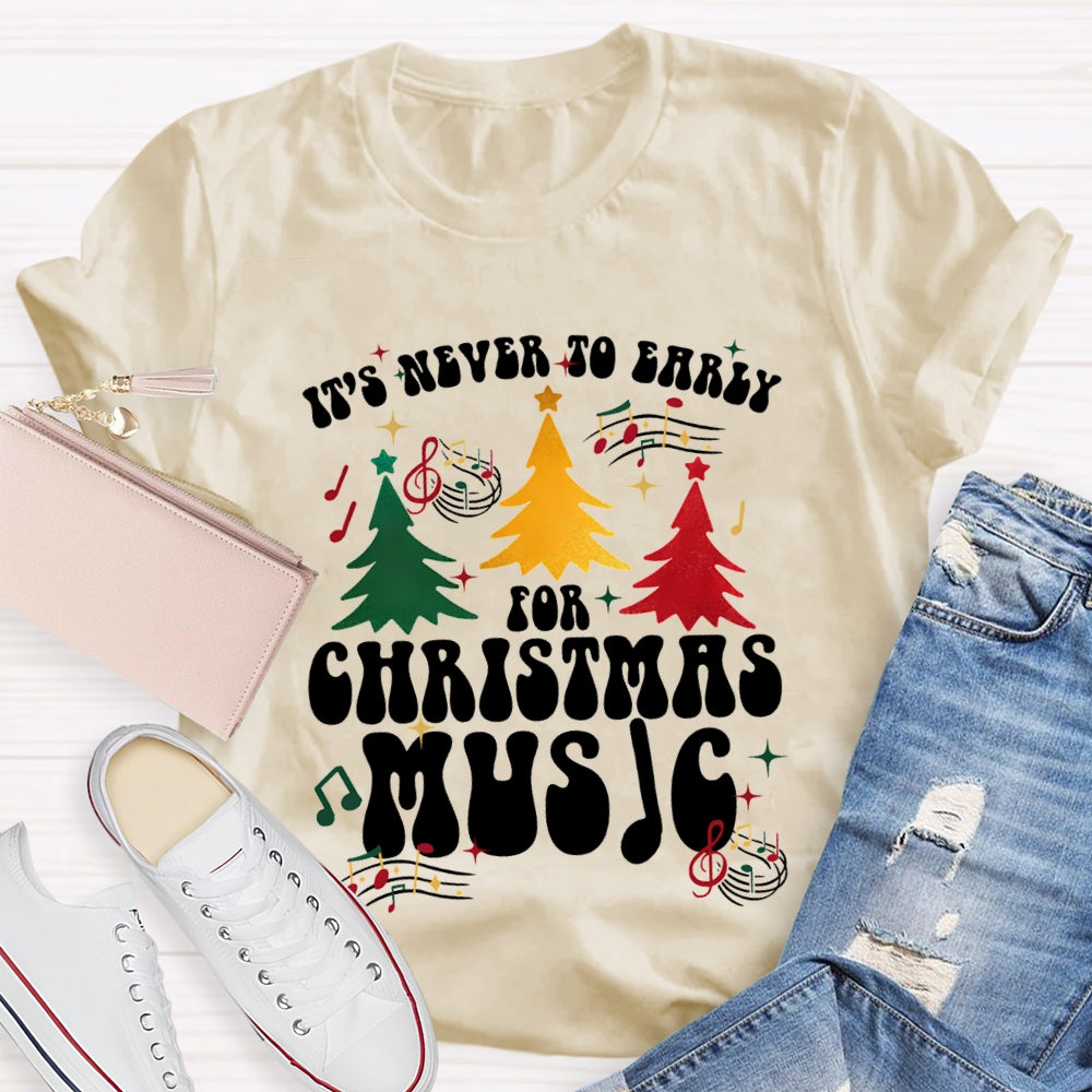 It'S Never To Early For Christmas Music Christmas Tree T-shirt