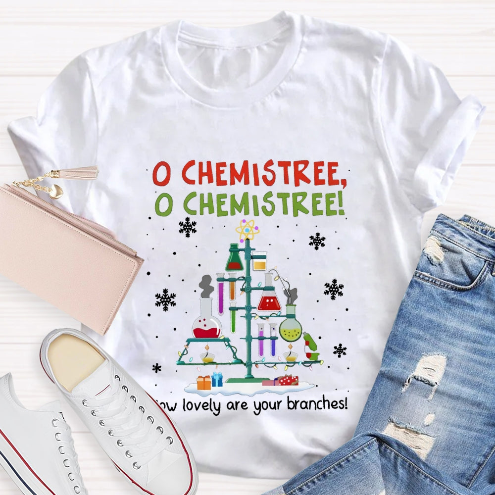 O Chemistree How Lovely Are Your Branches Experimental Equipment Christmas T-shirt