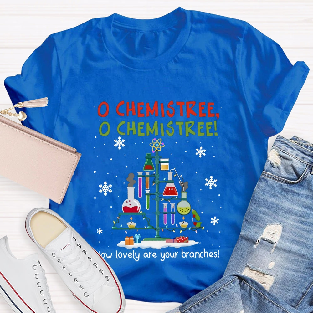 O Chemistree How Lovely Are Your Branches Experimental Equipment Christmas T-shirt