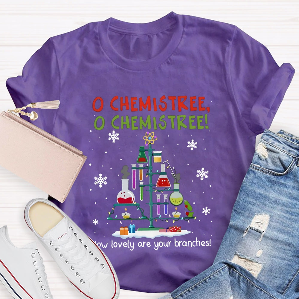 O Chemistree How Lovely Are Your Branches Experimental Equipment Christmas T-shirt