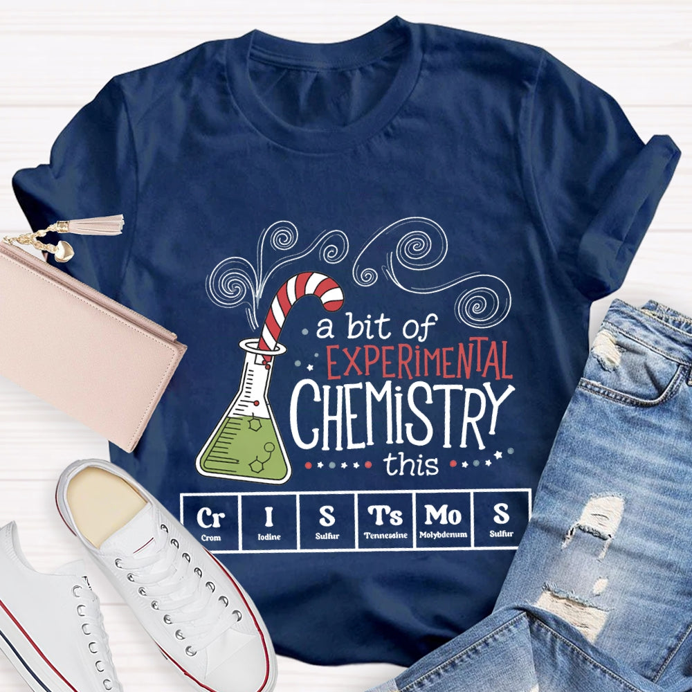 A Bit Of Experimental Chemistry This Crl Stamos Christmas Chemistry Teacher T-shirt