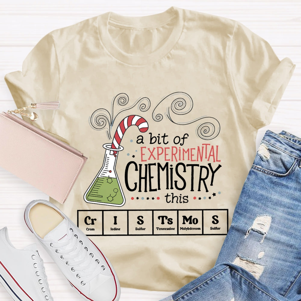A Bit Of Experimental Chemistry This Crl Stamos Christmas Chemistry Teacher T-shirt