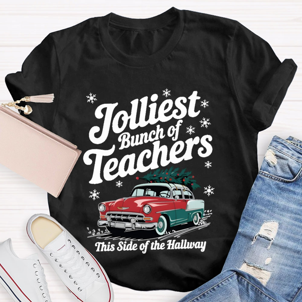 Jolliest Bunch Of Teachers This Side Of The Hallway T-shirt