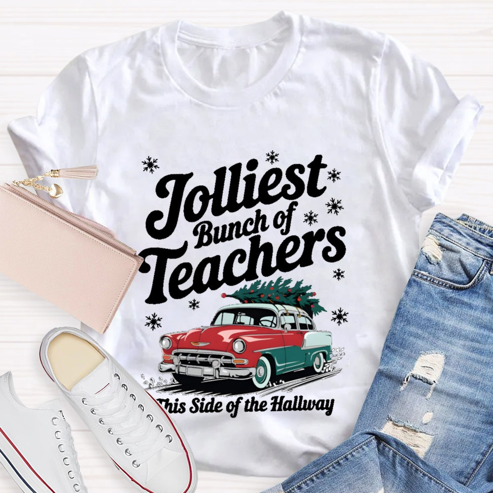 Jolliest Bunch Of Teachers This Side Of The Hallway T-shirt