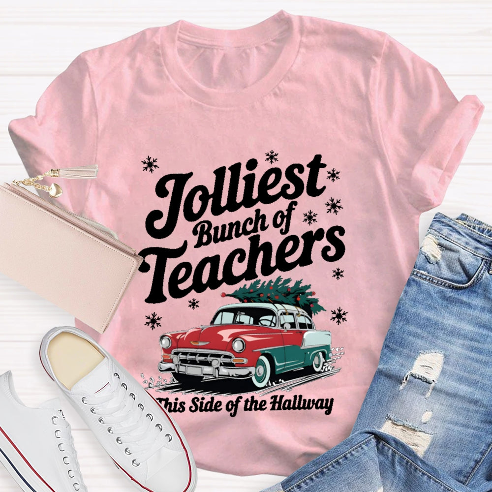 Jolliest Bunch Of Teachers This Side Of The Hallway T-shirt