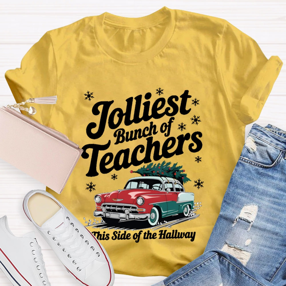 Jolliest Bunch Of Teachers This Side Of The Hallway T-shirt