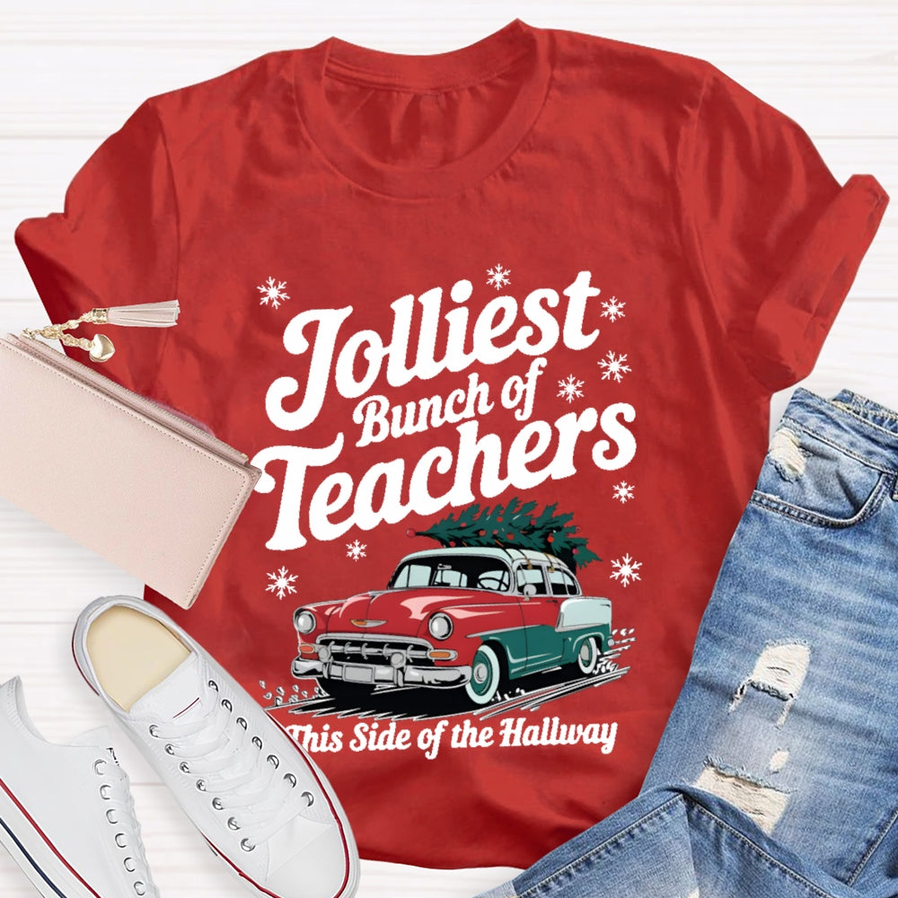 Jolliest Bunch Of Teachers This Side Of The Hallway T-shirt