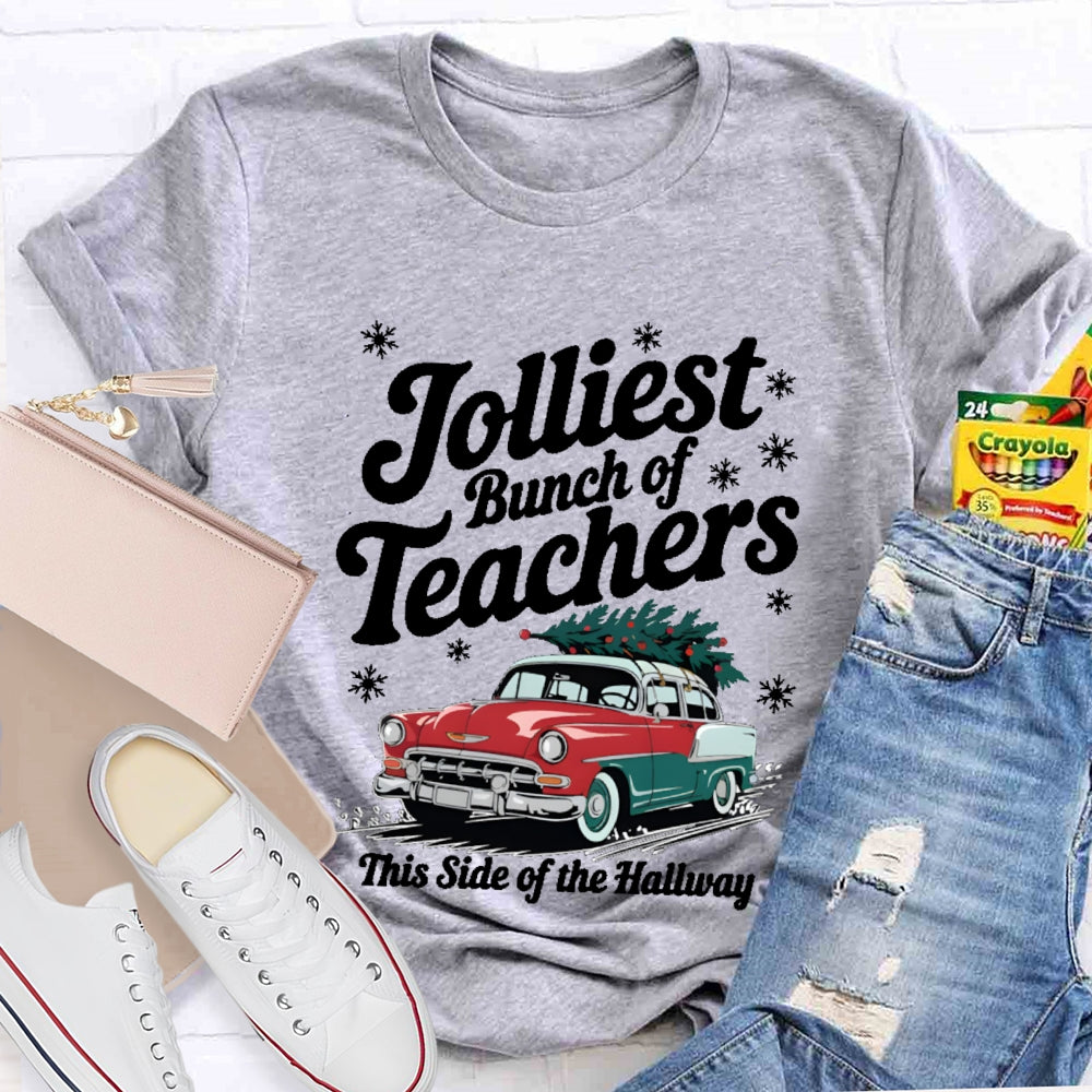 Jolliest Bunch Of Teachers This Side Of The Hallway T-shirt