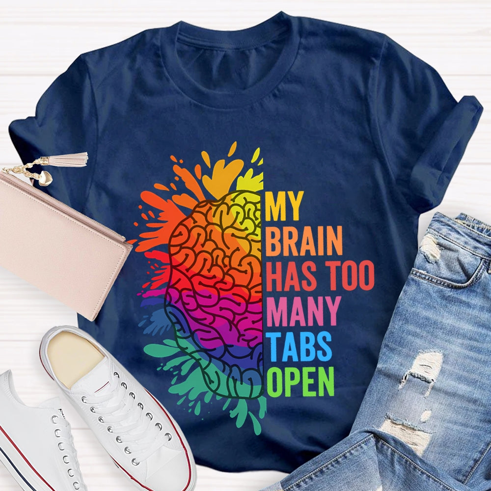 My Brain Has Too Many Tables Open T-Shirt