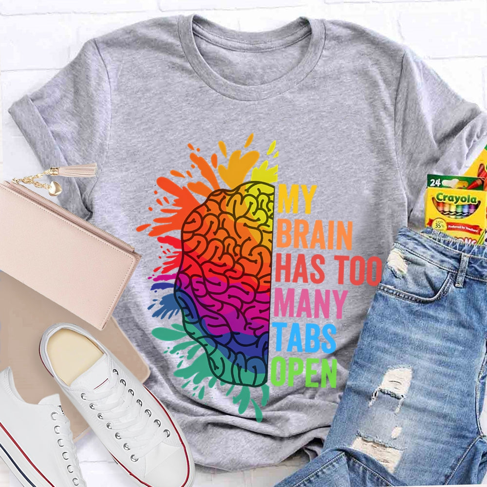 My Brain Has Too Many Tables Open T-Shirt