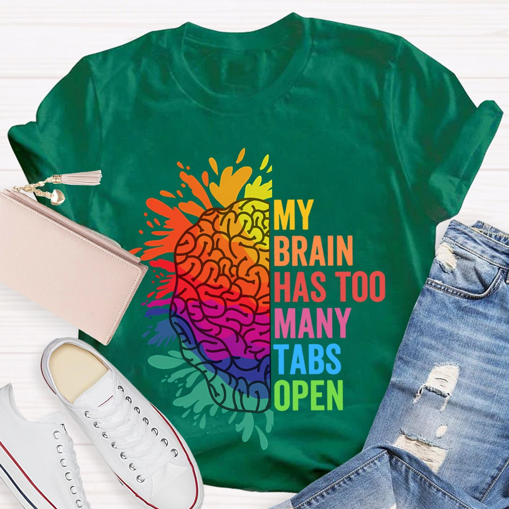 My Brain Has Too Many Tables Open T-Shirt