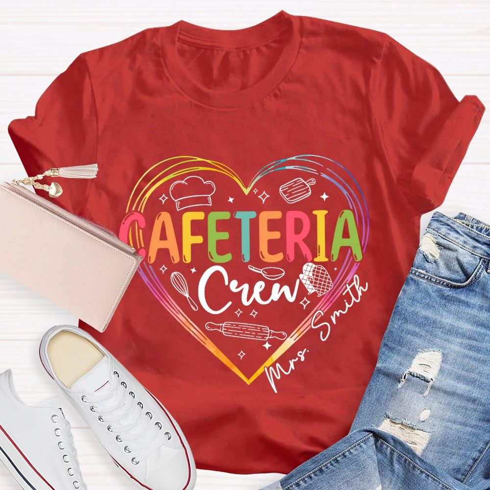 Personalized Name Cafeteria Crew Heart T-Shirt