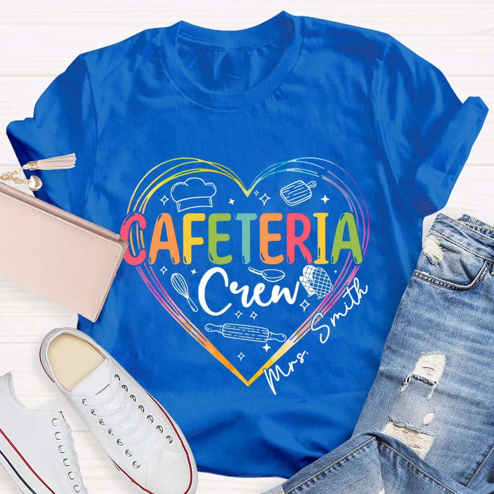 Personalized Name Cafeteria Crew Heart T-Shirt