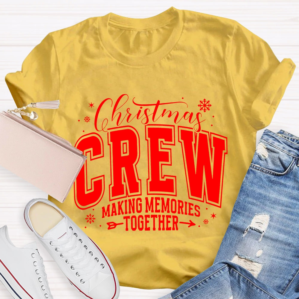 Christmas Crew Making Memories Together T-Shirt
